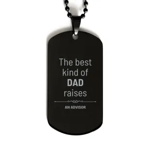 Advisor Dad Gifts, The best kind of DAD, Father's Day Appreciation Birthday Black Dog Tag for Advisor, Dad, Father from Son Daughter