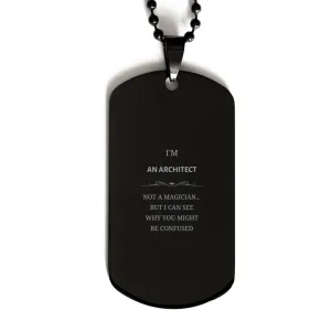 Badass Architect Gifts, I'm Architect not a magician, Sarcastic Black Dog Tag for Architect Birthday Christmas for  Men, Women, Friends, Coworkers