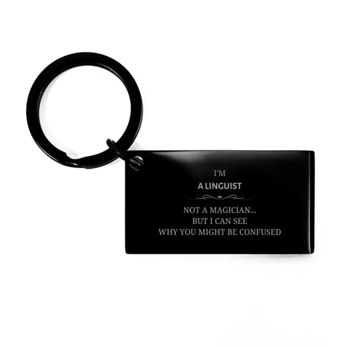 Badass Linguist Gifts, I'm Nuclear Scientist not a magician, Sarcastic Keychain for Linguist Birthday Christmas for  Men, Women, Friends, Coworkers