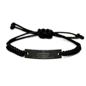 Badass Loan Officer Gifts, I'm Loan Officer not a magician, Sarcastic Black Rope Bracelet for Loan Officer Birthday Christmas for  Men, Women, Friends, Coworkers