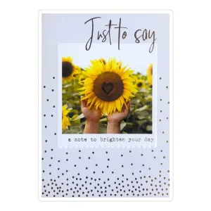 Just To Say Sunflower Greeting Card