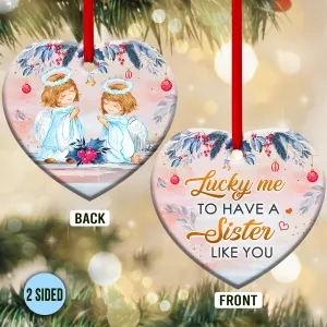 Sister Angel Lucky Me To Have A Sister Like You Heart Ornament - Christmas Ornament - Ciaocustom